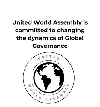 United World Assembly is committed to changing the dynamics of Global Governance (3)